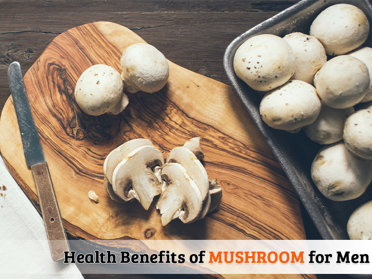 Health Benefits of Mushroom for Men